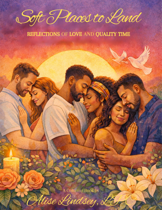 Soft Places to Land: Reflections of Love and Quality Time